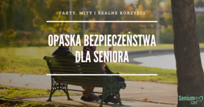Opaska dla seniora - fakty i mity
